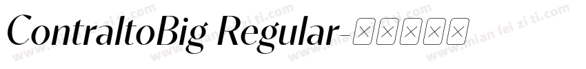 ContraltoBig Regular字体转换